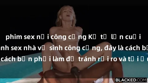 phim sex nơi công cộng Kể từ lần cuối cùng bạn thực hành sex nhà vệ sinh công cộng, đây là cách bạn phải làm để tránh rủi ro và tối ưu trải nghiệm.