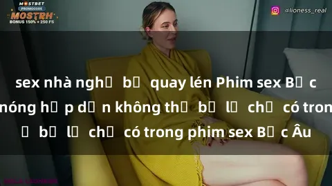 sex nhà nghỉ bị quay lén Phim sex Bắc Âu: Những cảnh nóng hấp dẫn không thể bỏ lỡ chỉ có trong phim sex Bắc Âu