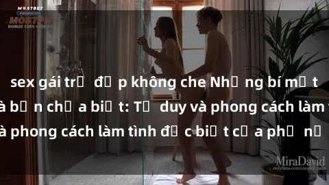 sex gái trẻ đẹp không che Những bí mật về sex gái Nga mà bạn chưa biết: Tư duy và phong cách làm tình đặc biệt của phụ nữ Nga
