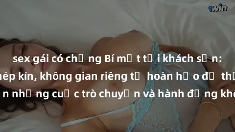 sex gái có chồng Bí mật tại khách sạn: Phòng quay lén khép kín, không gian riêng tư hoàn hảo để thực hiện những cuộc trò chuyện và hành động không bị người khác phát hiện.