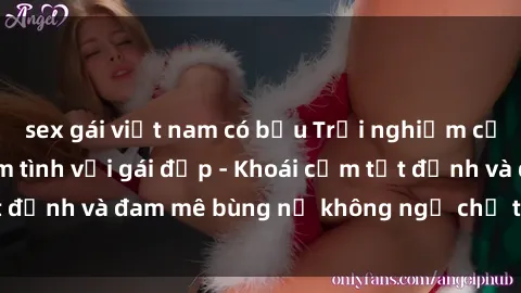 sex gái việt nam có bầu Trải nghiệm cực kỳ thú vị khi làm tình với gái đẹp - Khoái cảm tột đỉnh và đam mê bùng nổ không ngờ chỉ trong một đêm!