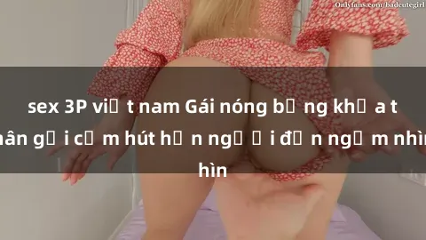 sex 3P việt nam Gái nóng bỏng khỏa thân gợi cảm hút hồn người đến ngắm nhìn