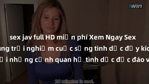 sex jav full HD miễn phí Xem Ngay Sex  Vietsub Full HD - Cùng trải nghiệm cuộc sống tình dục đầy kích thích với những cảnh quan hệ tình dục độc đáo và mãnh liệt trong bộ phim này!